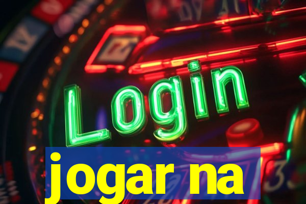 jogar na